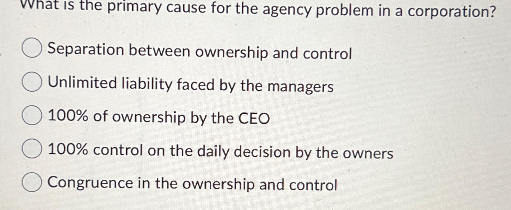  What is the primary cause for the agency problem in a