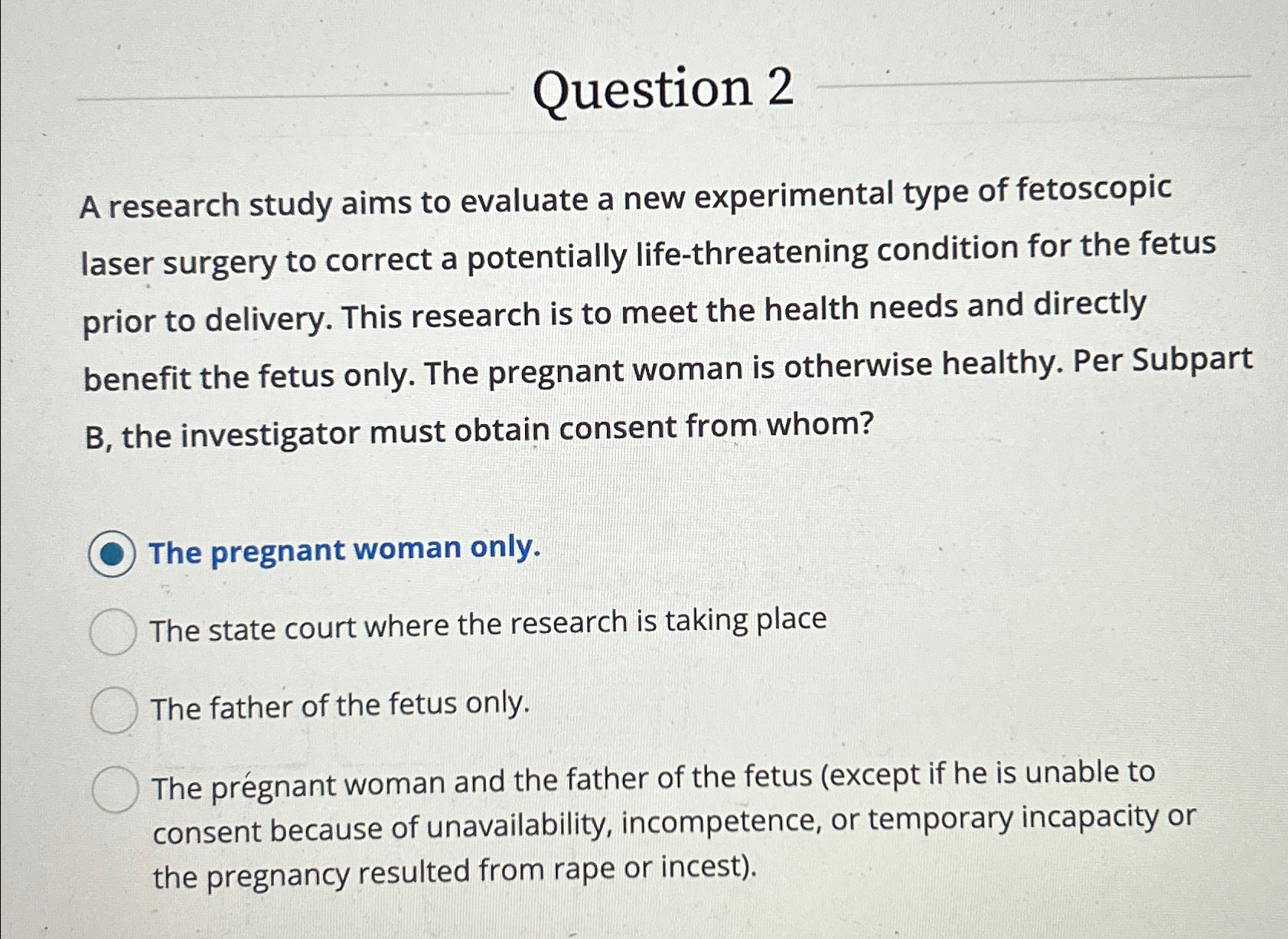  Question 2 A research study aims to evaluate a new experimental