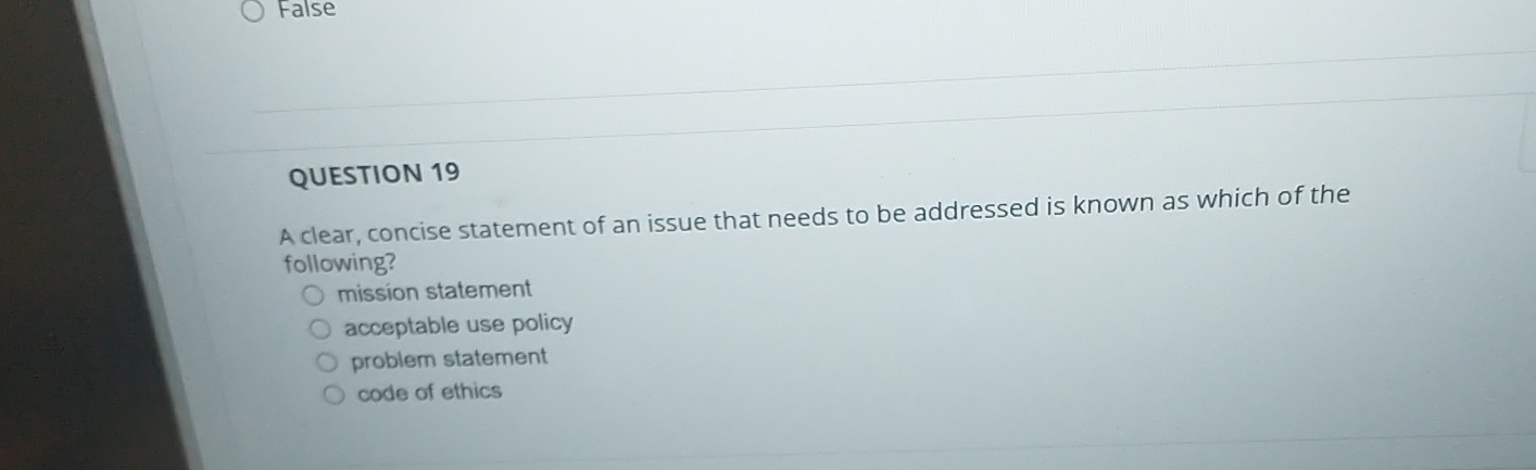  QUESTION 19 A clear, concise statement of an issue that needs