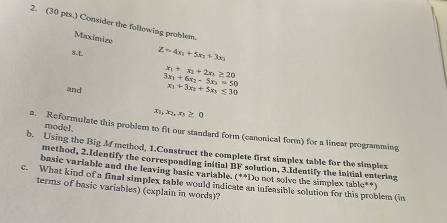  ,) Consider the following problem. Maximize s.t. Z=4x1+5x2+3x3 x1+x2+2x320 3x1+6x2-5x3=50 x1+3x2+5x330