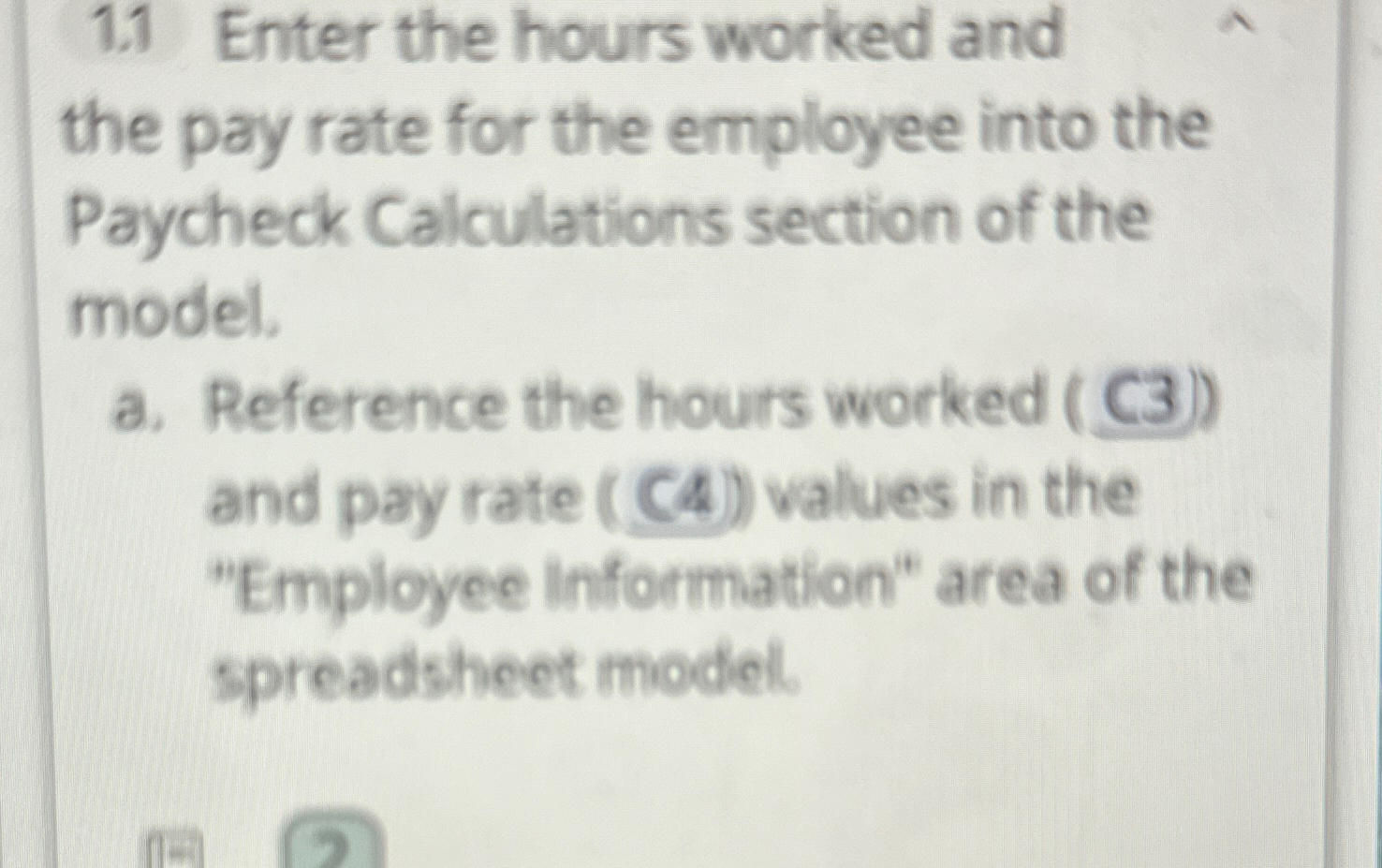  1.1 Enter the hours worked and the pay rate for the