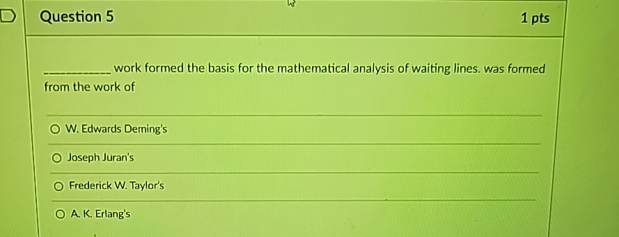  Question 5 1pts work formed the basis for the mathematical analysis