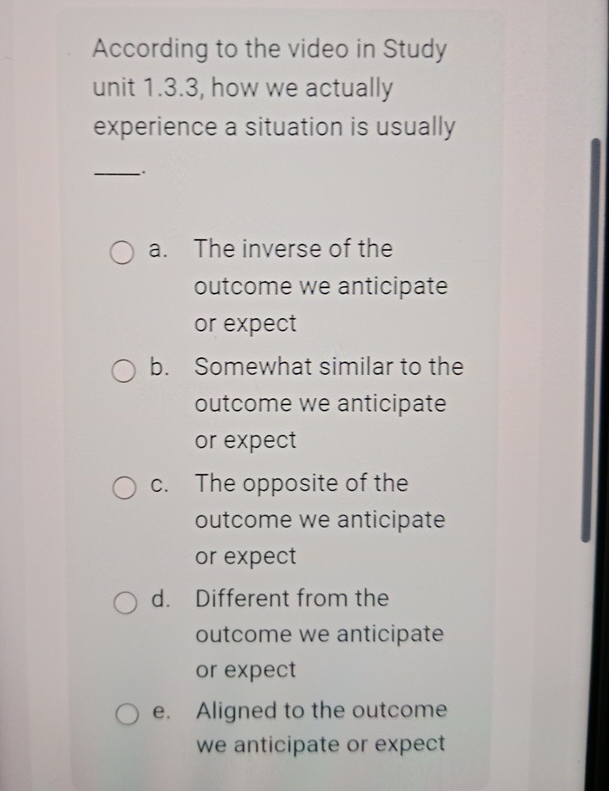  According to the video in Study unit 1.3.3, how we actually