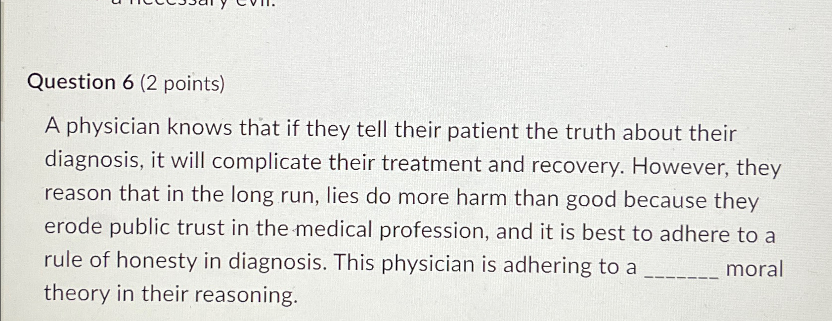  Question 6(2 points) A physician knows that if they tell their
