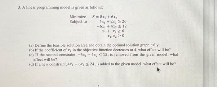  3. A linear programming model is given as follows: Minimize Subject