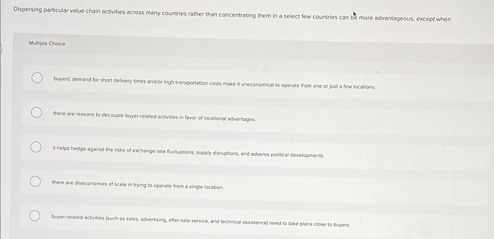  Dispersing particular value chain activities across many countries rather than concentrating