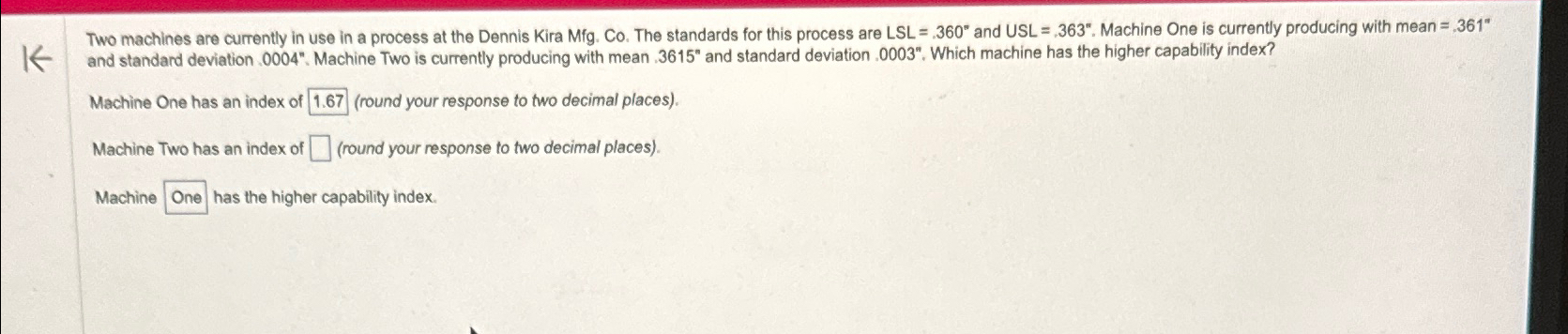  and standard deviation .0004''. Machine Two is currently producing with mean