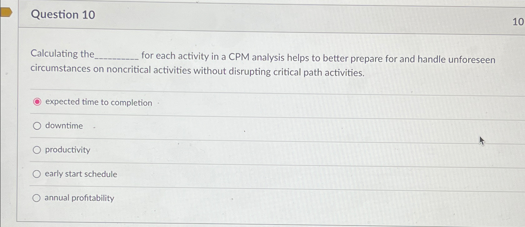  Question 10 Calculating the for each activity in a CPM analysis