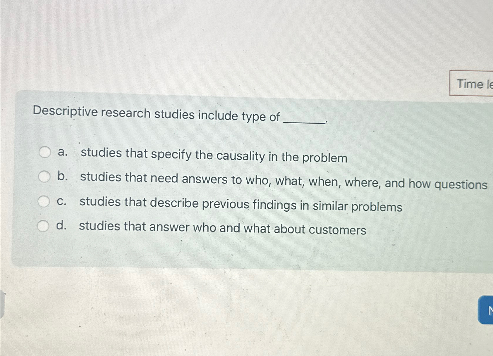  Descriptive research studies include type of a. studies that specify the