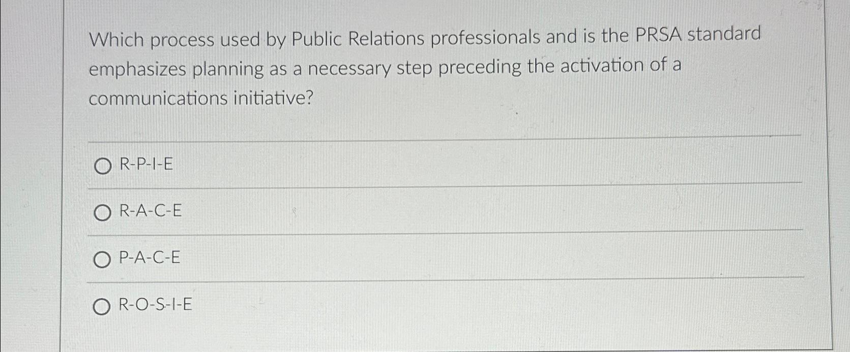  Which process used by Public Relations professionals and is the PRSA