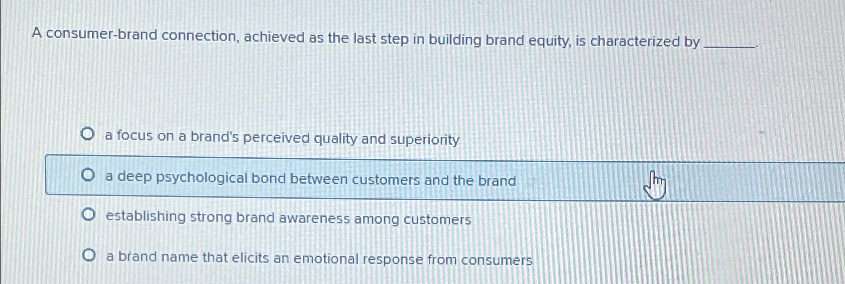  A consumer-brand connection, achieved as the last step in building brand