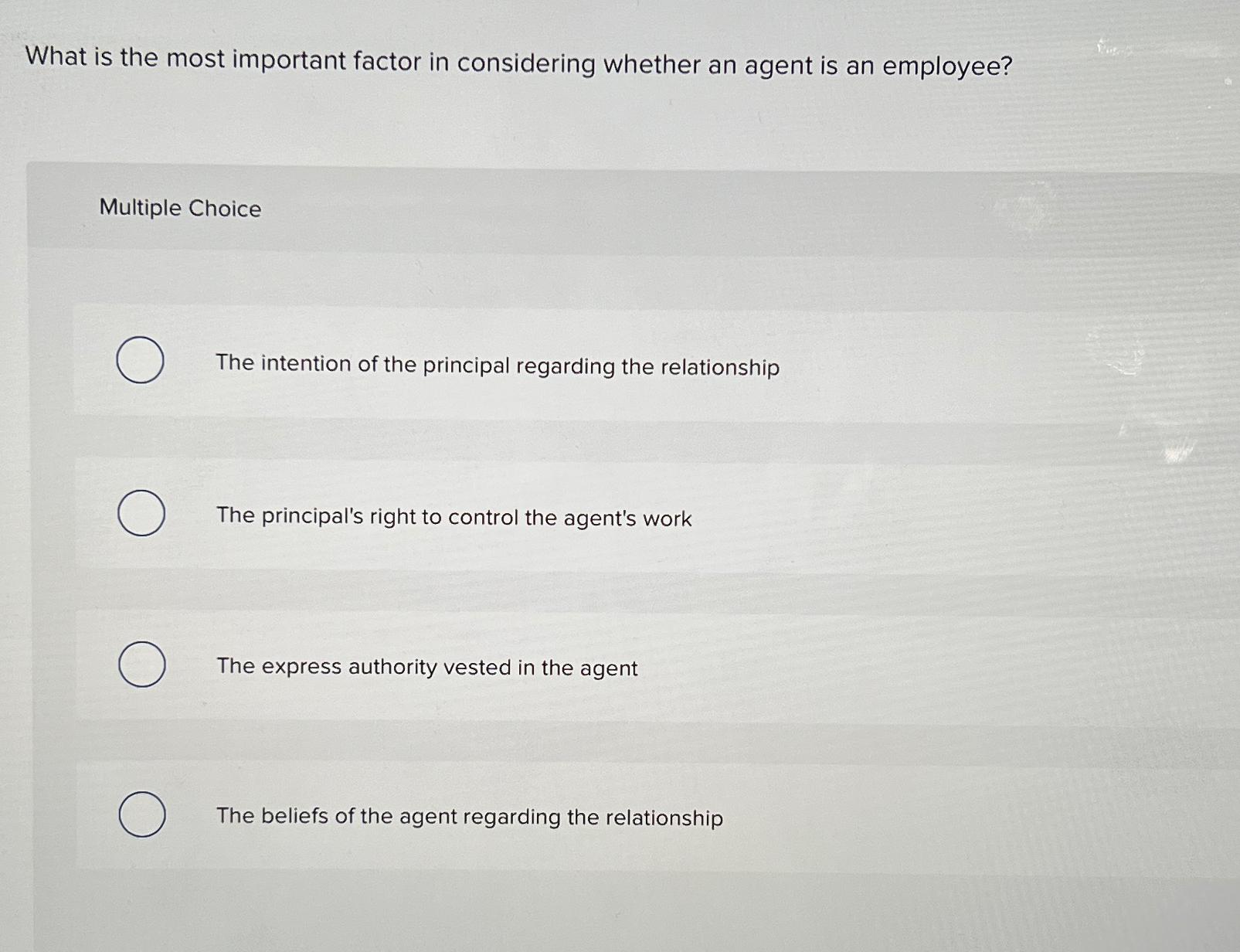  What is the most important factor in considering whether an agent