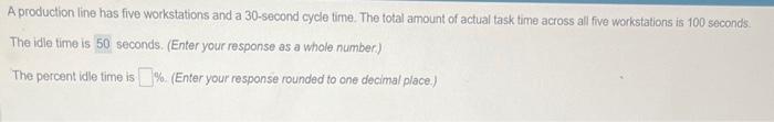  A production line has five workstations and a 30 -second cycle