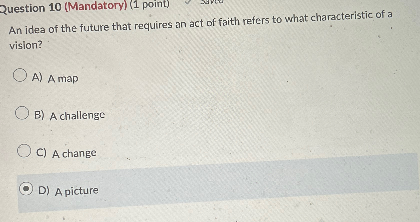  Question 10(Mandatory)(1 point) An idea of the future that requires an