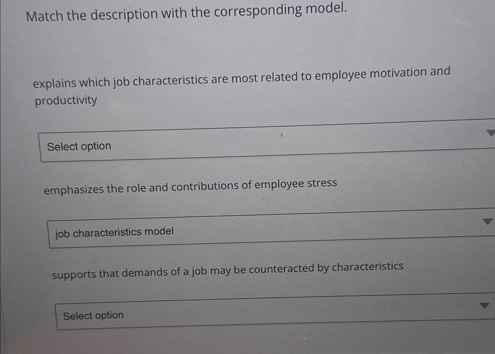  Match the description with the corresponding model. explains which job characteristics