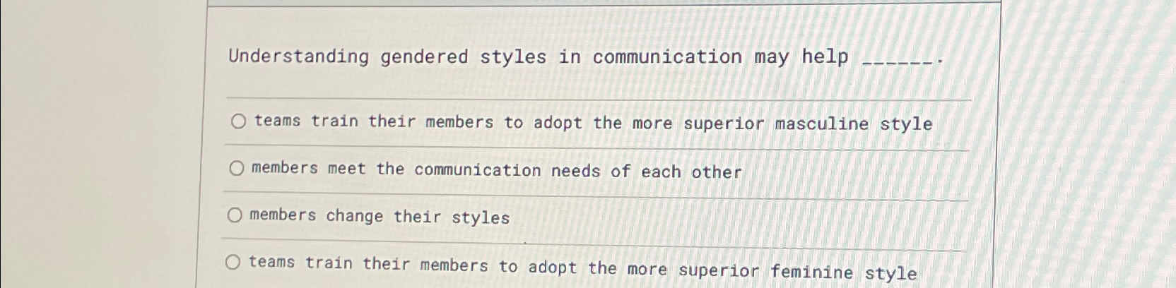  Understanding gendered styles in communication may help teams train their members