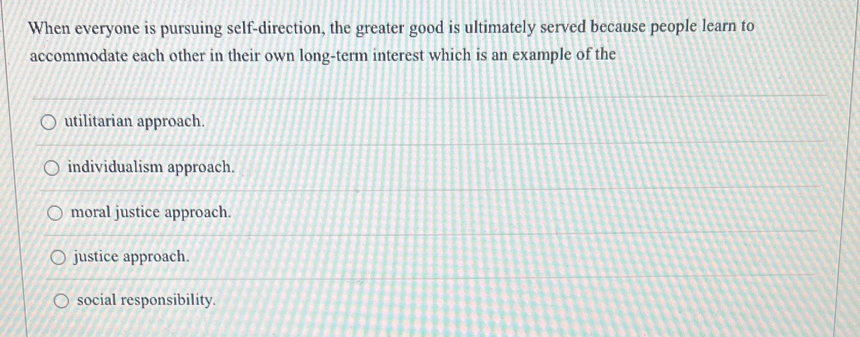  When everyone is pursuing self-direction, the greater good is ultimately served