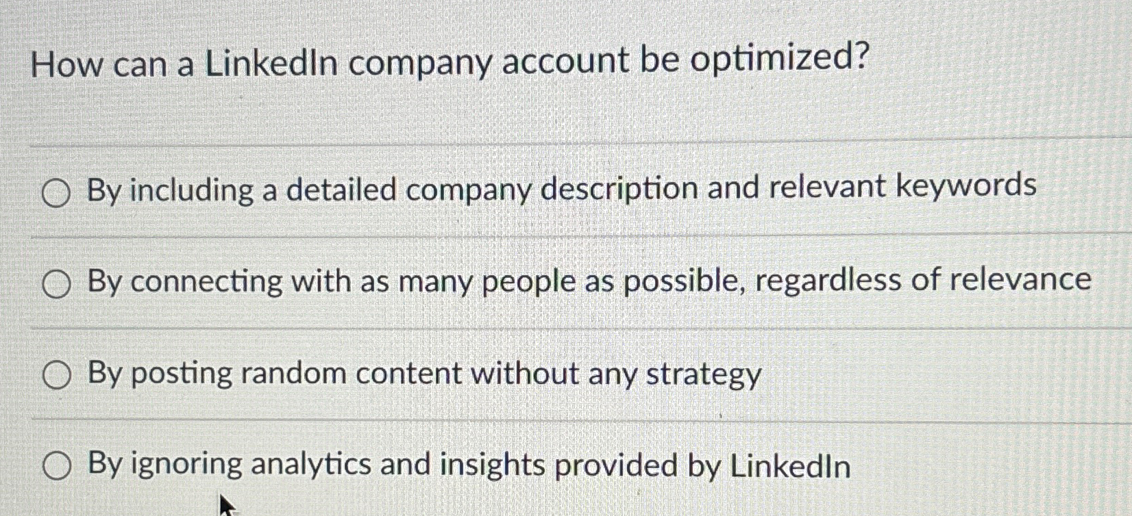  How can a Linkedln company account be optimized? By including a