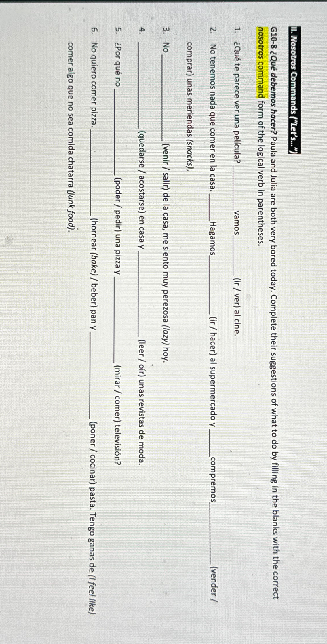  II. Nosotros Commands ("Let's...") G10-8Qu debemos hacer? Paula and Julia are