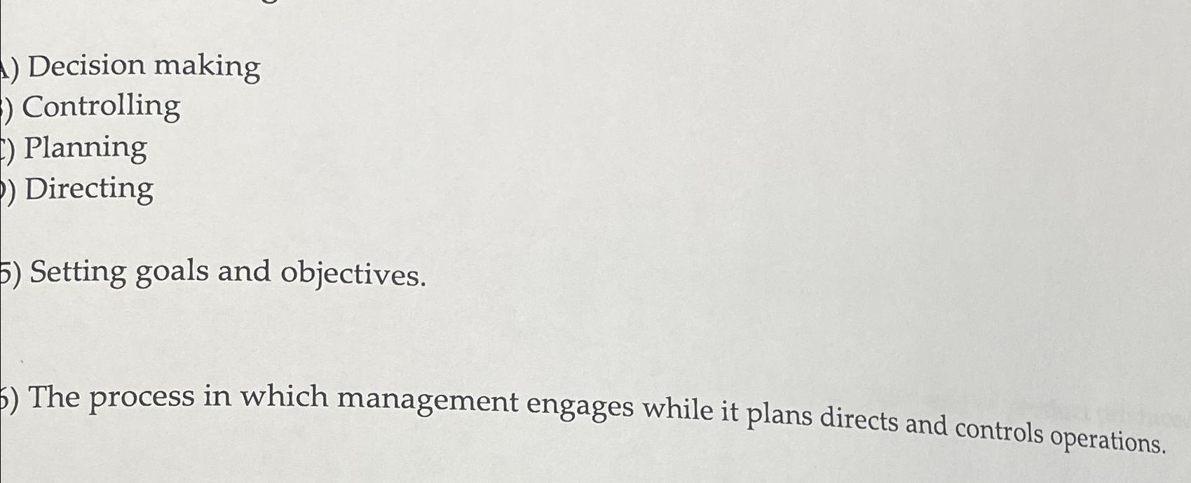  Decision making Controlling Planning Directing Setting goals and objectives. The process