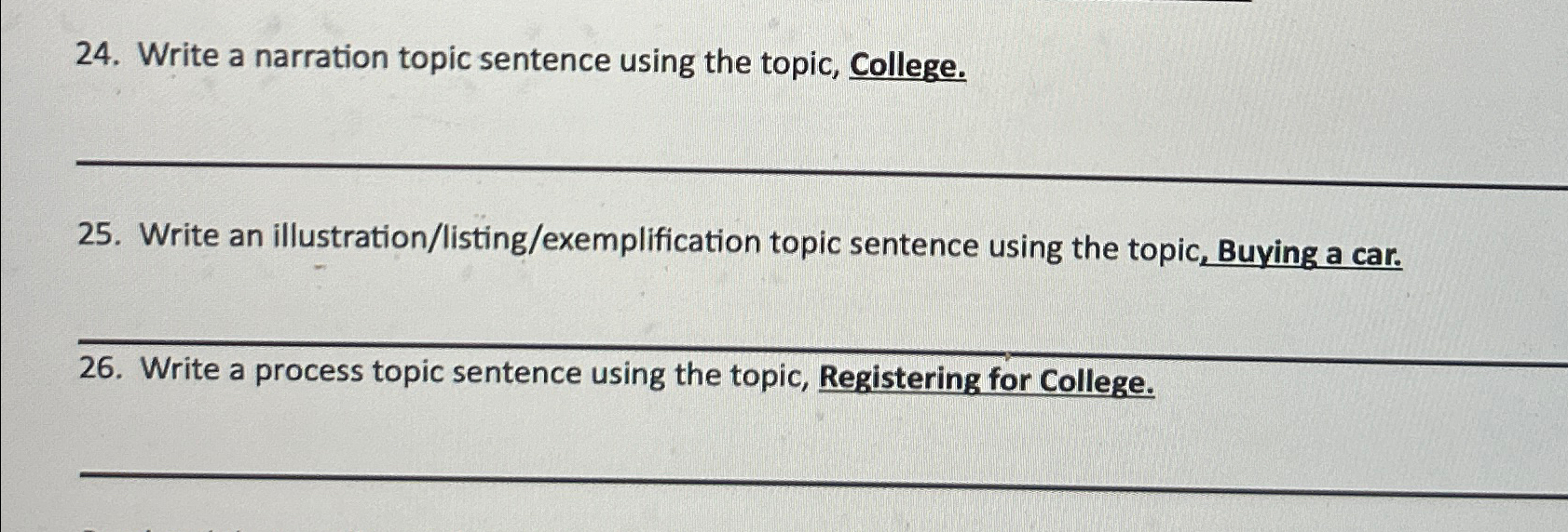  Write a narration topic sentence using the topic, College. Write an