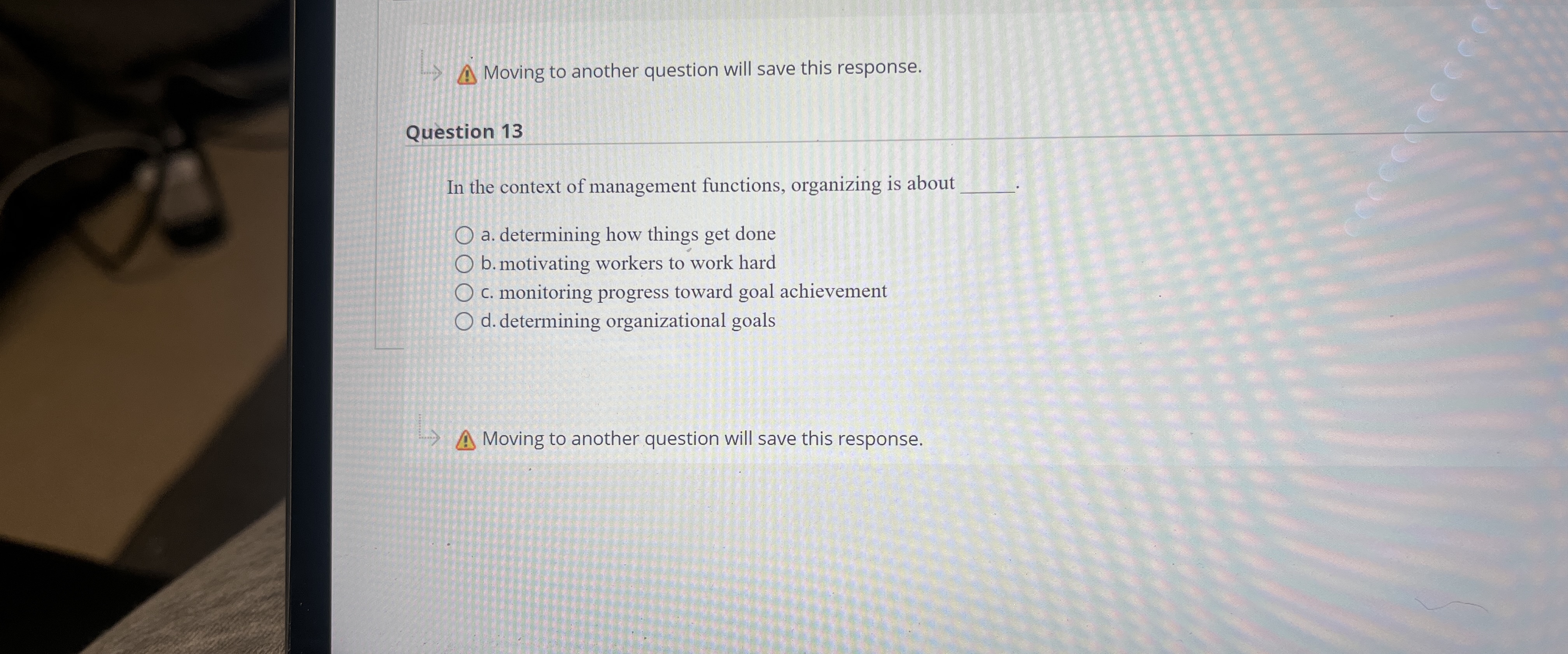  Moving to another question will save this response. Question 13 In