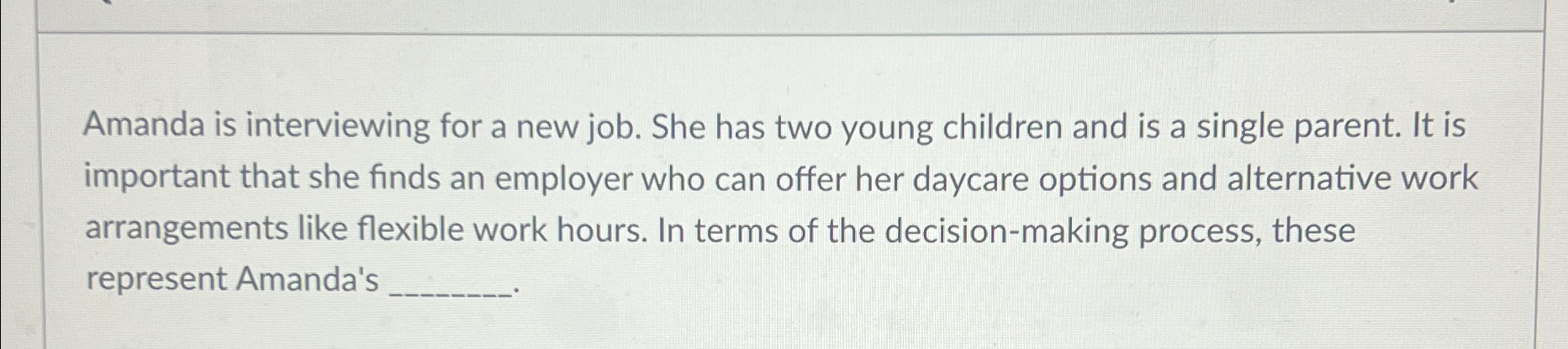  Amanda is interviewing for a new job. She has two young