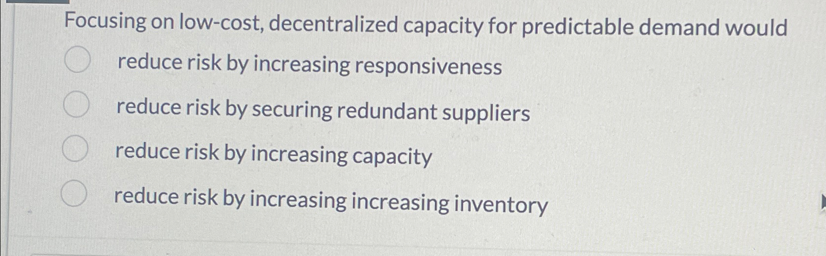  Focusing on low-cost, decentralized capacity for predictable demand would reduce risk