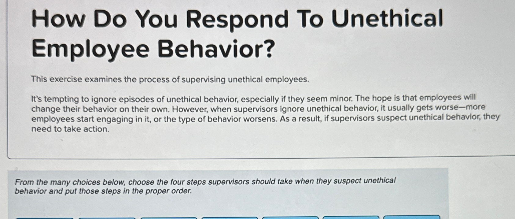  How Do You Respond To Unethical Employee Behavior? This exercise examines