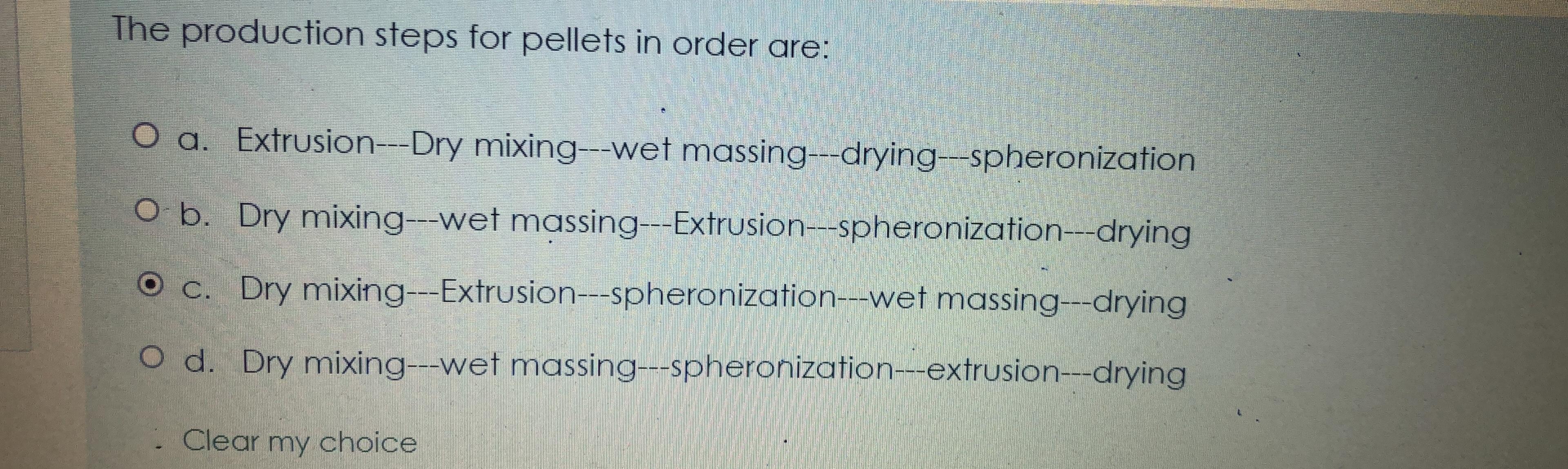  The production steps for pellets in order are: a. Extrusion---Dry mixing---wet