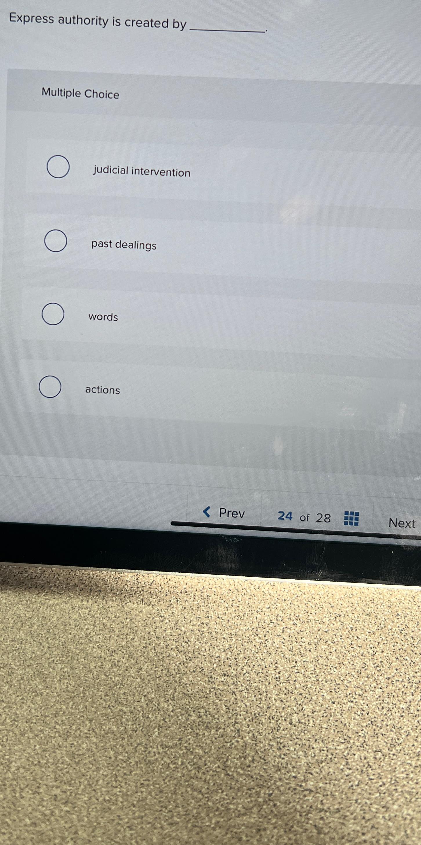  Express authority is created by Multiple Choice judicial intervention past dealings
