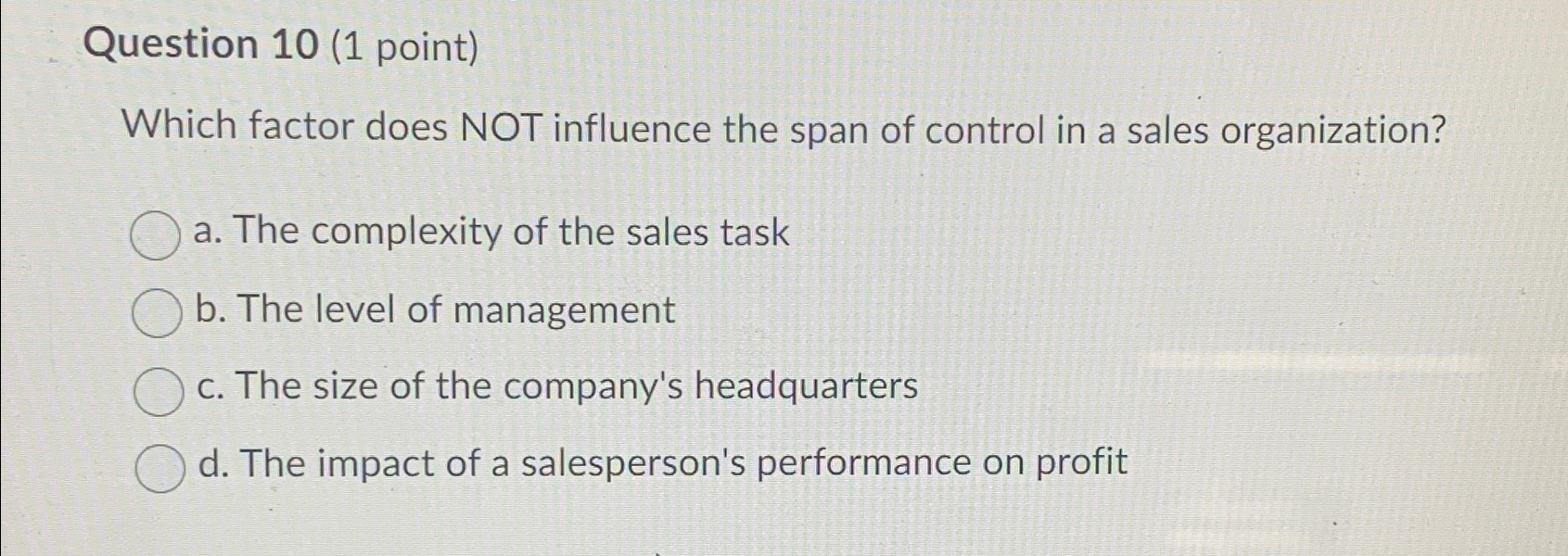 Question 10(1 point) Which factor does NOT influence the span of