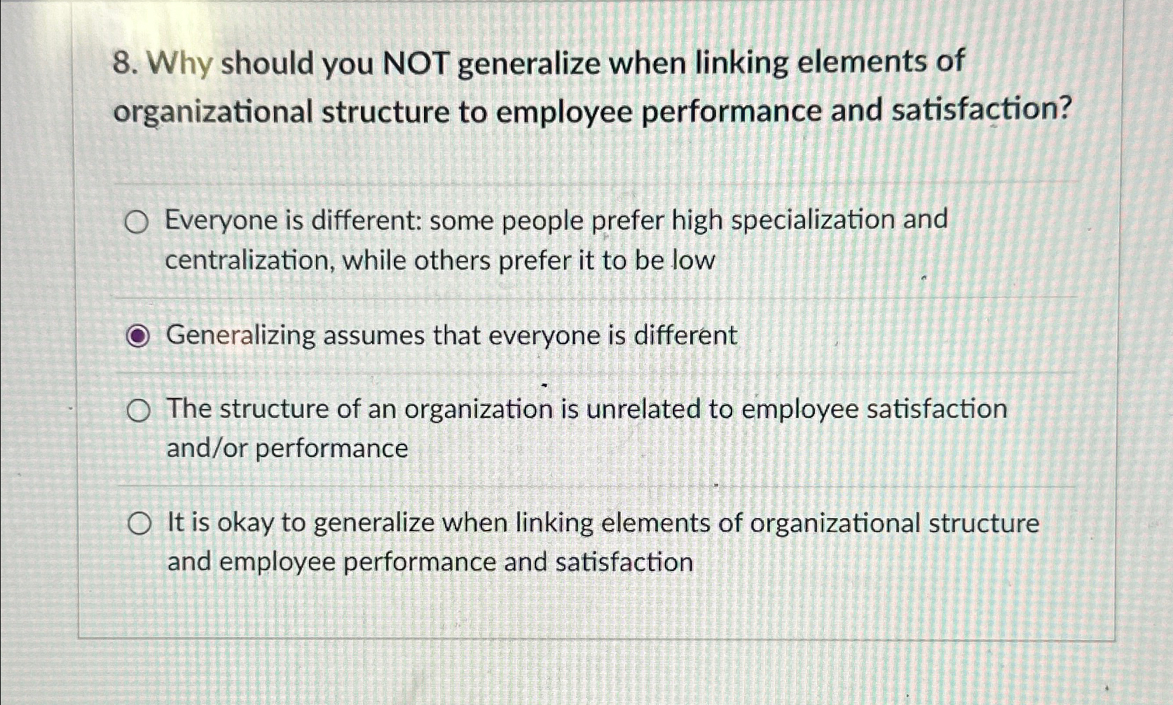  Why should you NOT generalize when linking elements of organizational structure