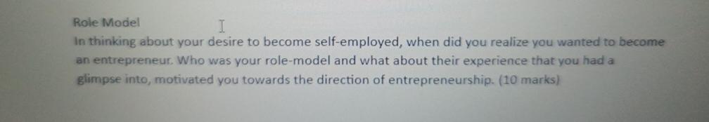  Role Model In thinking about your desire to become self-employed, when