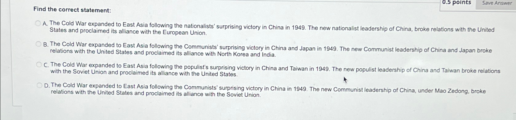  Find the correct statement: A. The Cold War expanded to East