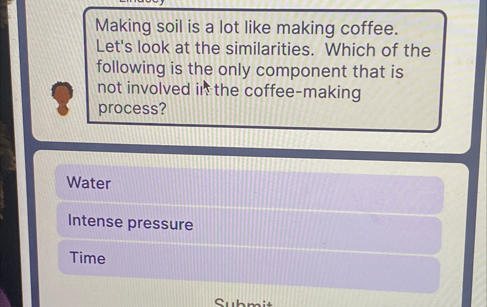  Making soil is a lot like making coffee. Let's look at