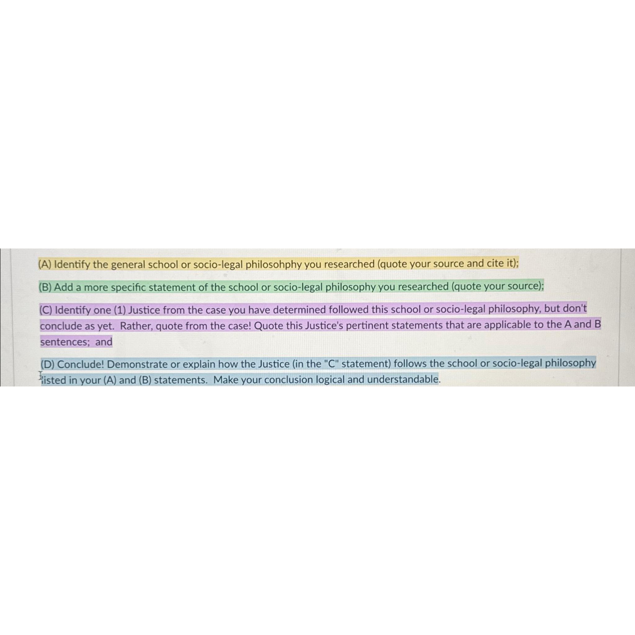  (A) Identify the general school or socio-legal philosohphy you researched (quote