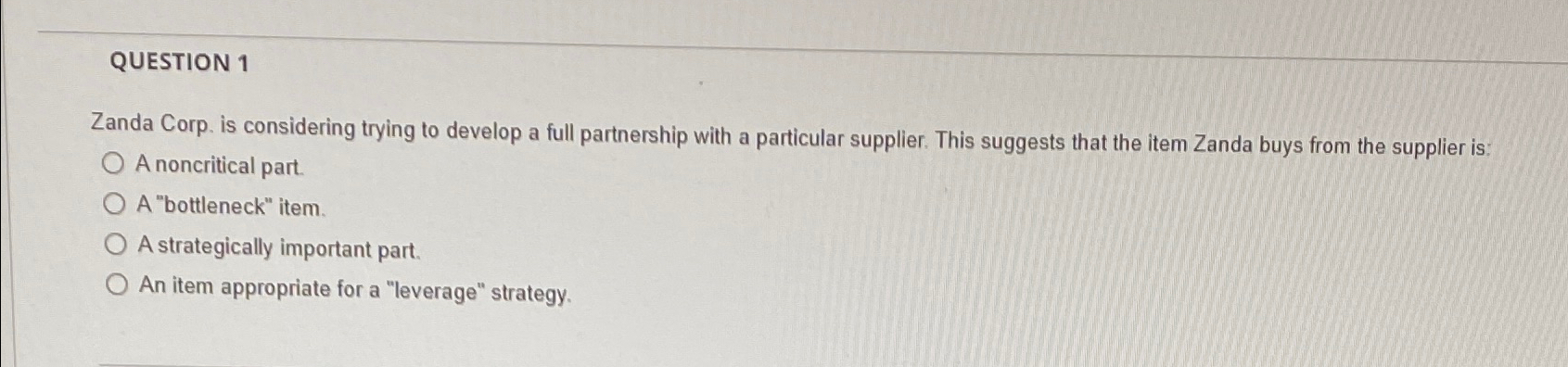  QUESTION 1 Zanda Corp. is considering trying to develop a full