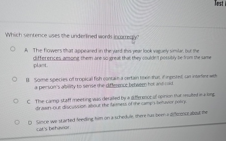  Which sentence uses the underlined words incorrectly? A. The flowers that