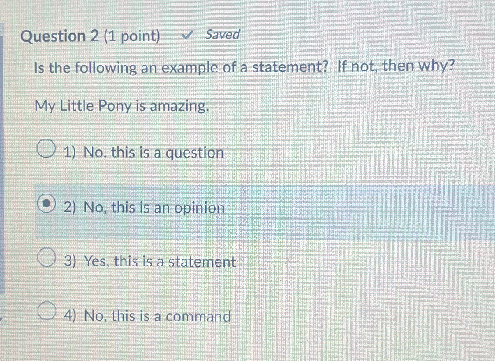  Question 2(1 point) Saved Is the following an example of a
