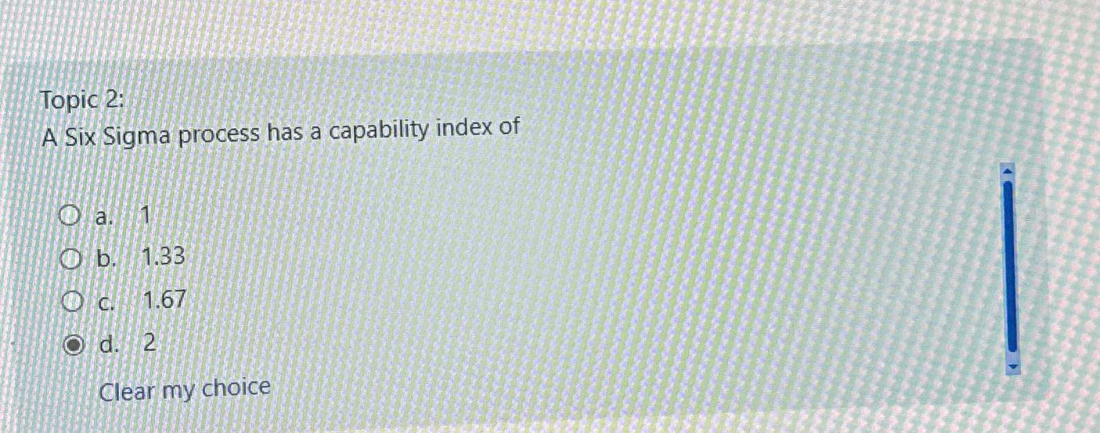  Topic 2: A Six Sigma process has a capability index of