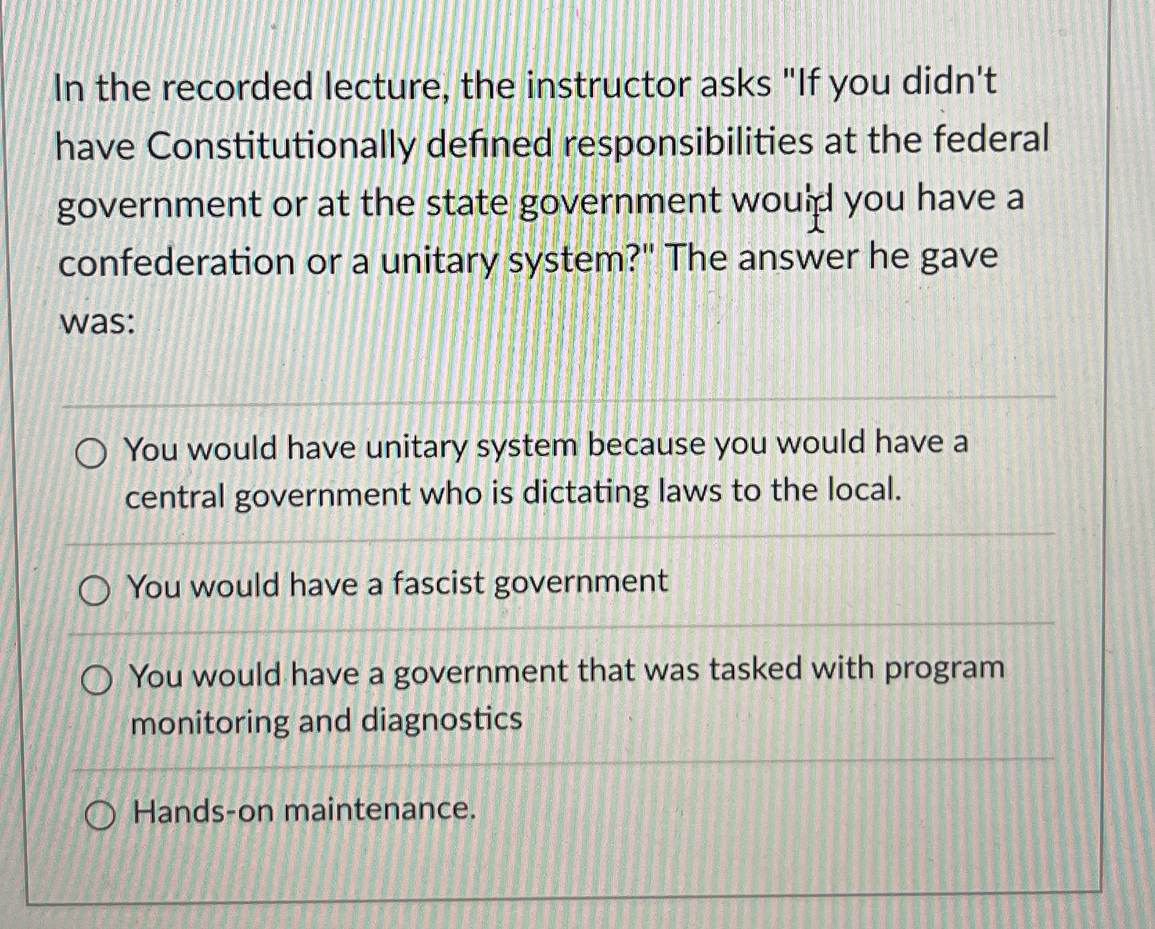  In the recorded lecture, the instructor asks "If you didn't have