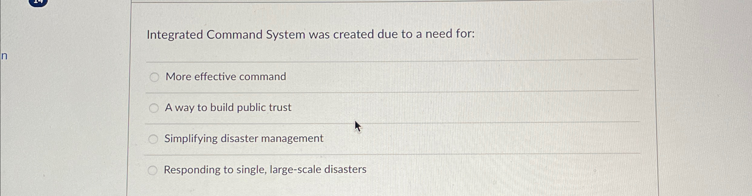  Integrated Command System was created due to a need for: More