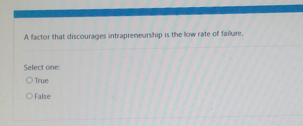 factories and buildings. Select one: True False The internal environment comprises competitors,