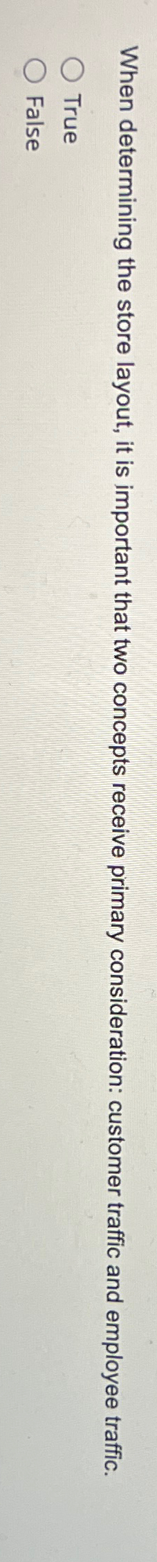  When determining the store layout, it is important that two concepts