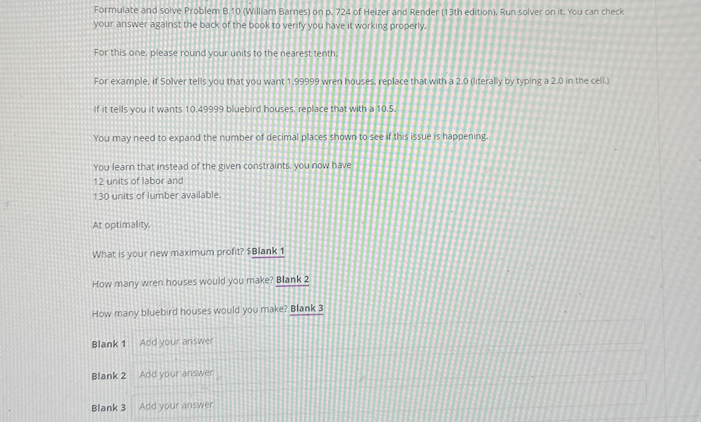  Formulate and solve Problem B.10(William Barnes) on p.724 of Heizer and