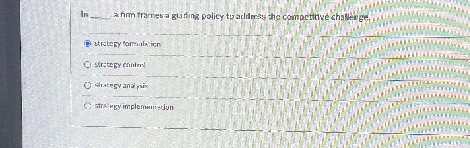  In , a firm frames a guiding policy to address the