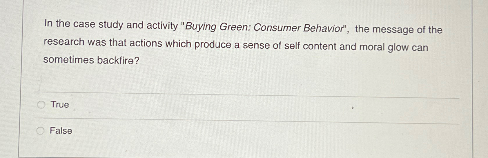  In the case study and activity "Buying Green: Consumer Behavior", the