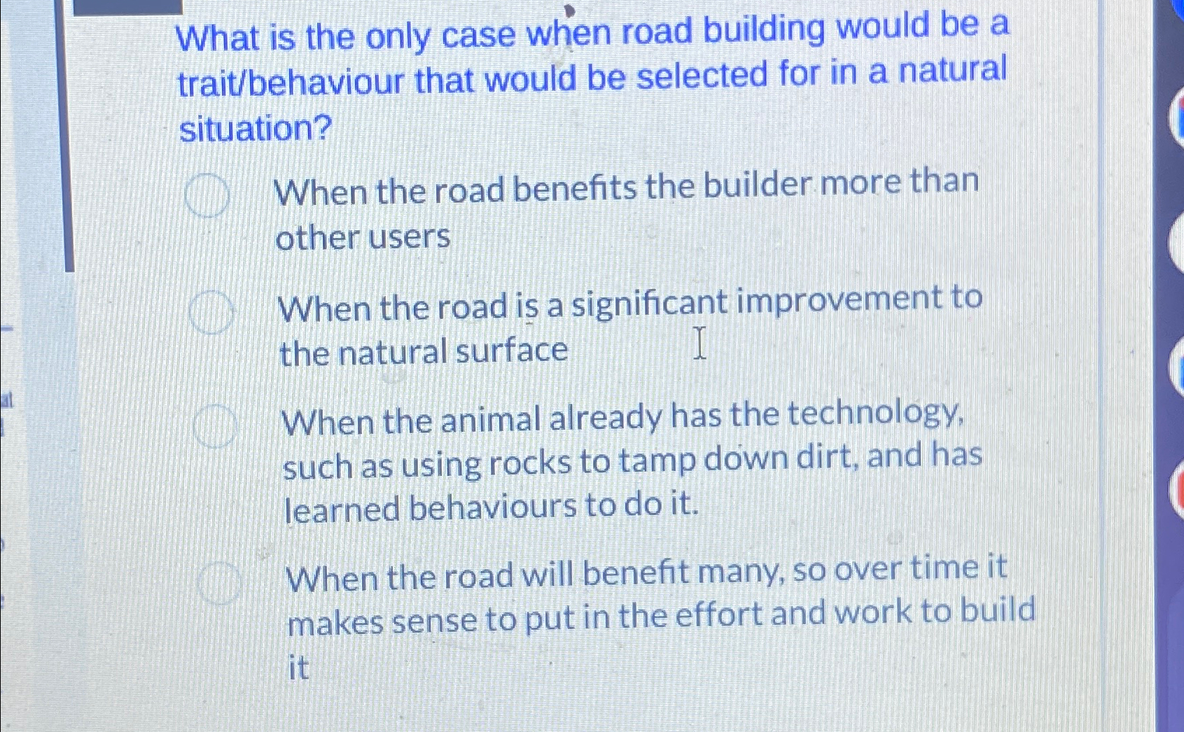  What is the only case when road building would be a