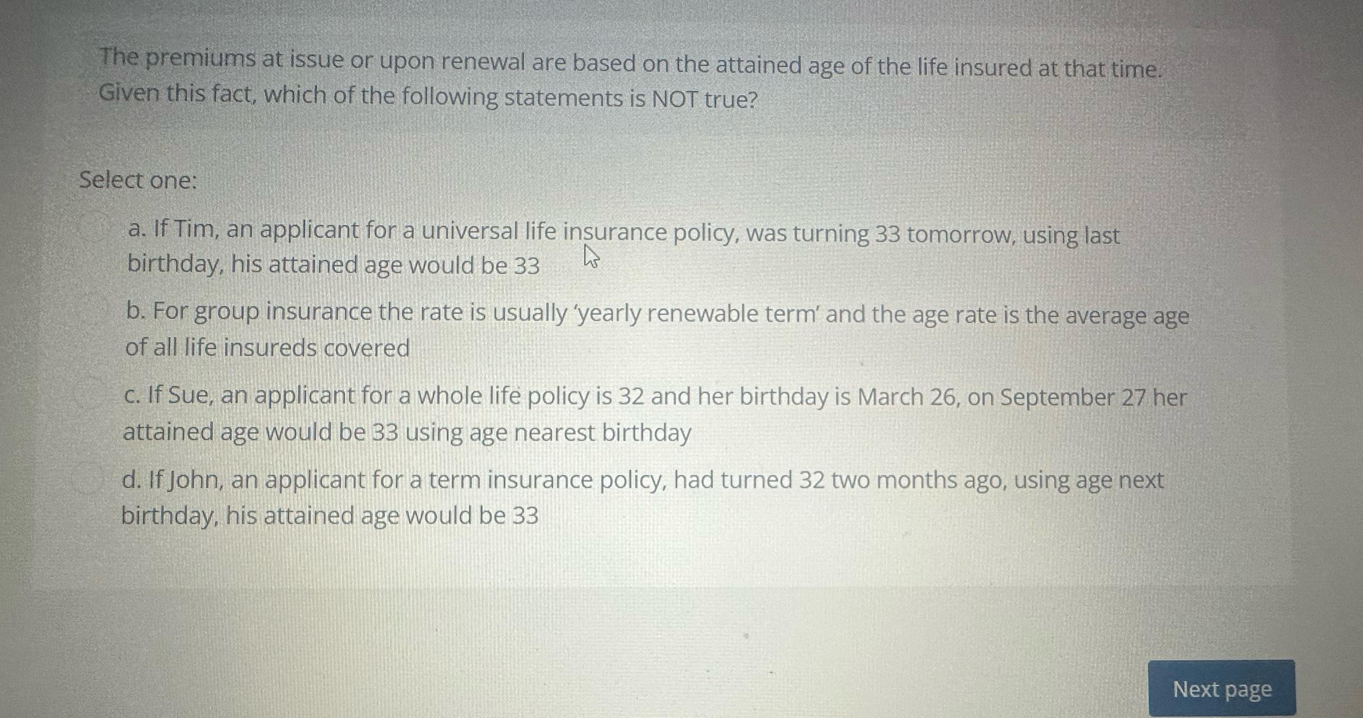  The premiums at issue or upon renewal are based on the